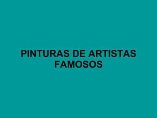 PINTURAS DE ARTISTAS FAMOSOS VMGR/05 