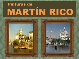 Pinturas de MARTÍN RICO 