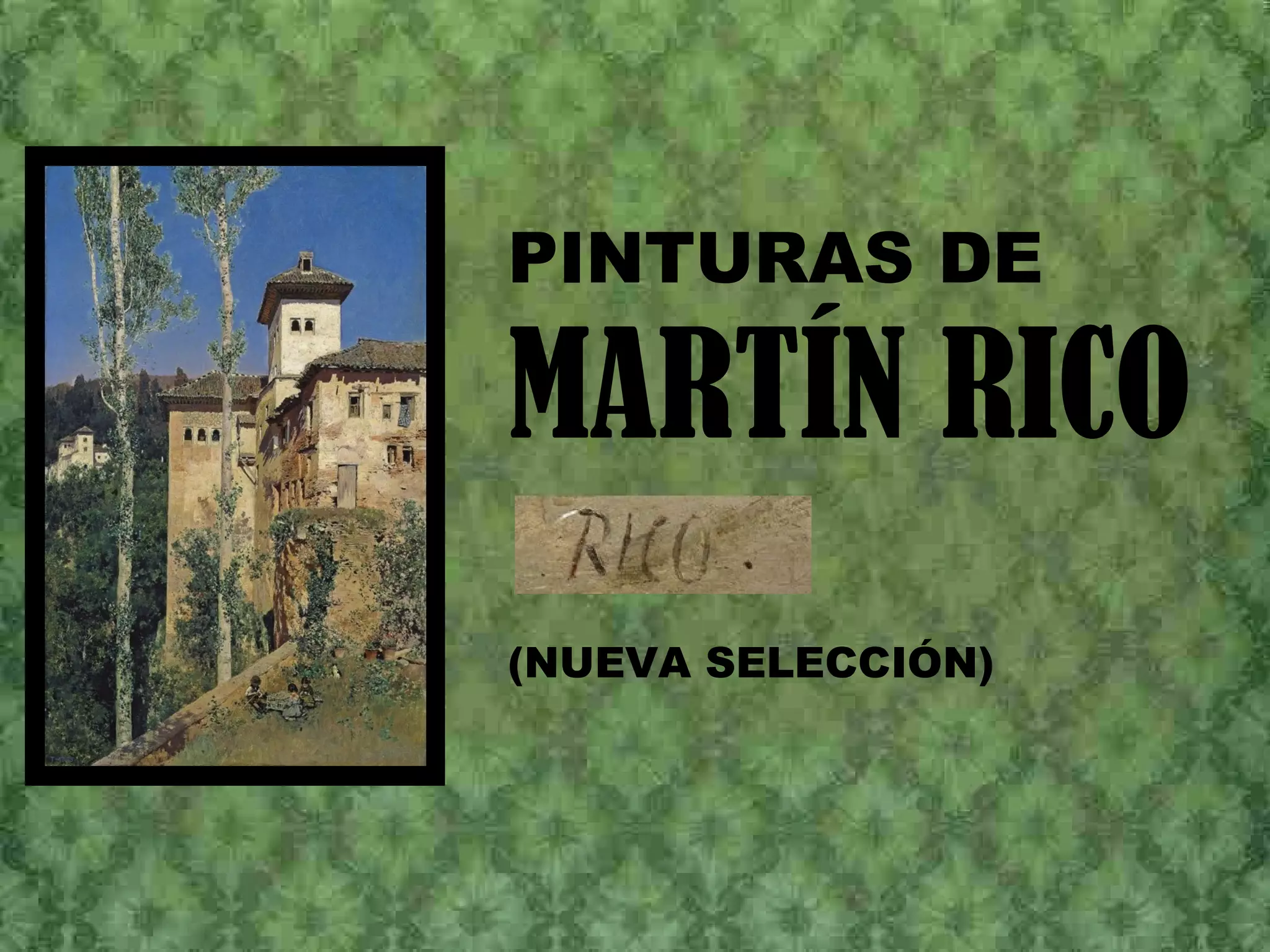 PINTURAS DE
MARTÍN RICO
(NUEVA SELECCIÓN)