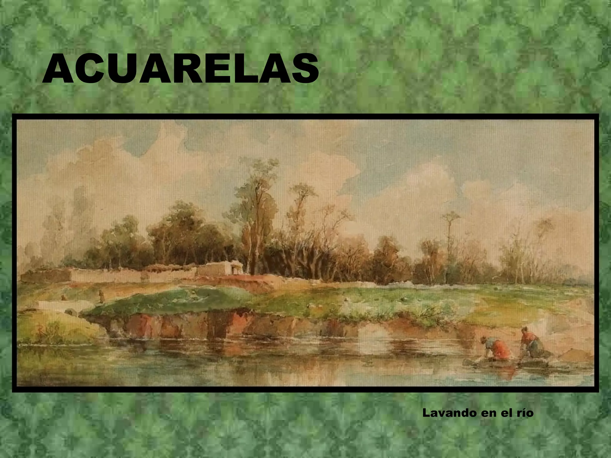 ACUARELAS
Lavando en el río