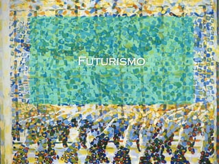 Futurismo
 