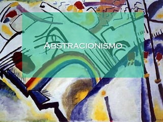 Abstracionismo
 