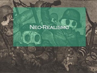 Neo-Realismo
 