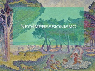 Neo-Impressionismo
 