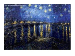 Noite Estrelada sobre o Rohne, Van Gogh
 