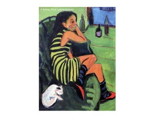 A Artista, Ernst Ludwig Kirchner
 