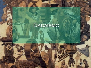 Dadaismo
 
