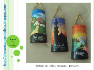 http://prrsoaresamigodedeus.blogspot.com/




                                            Jesus
                                              Te
                                             Ama




                                                    Pinturas em telhas. Paisagens . prrsoares
 