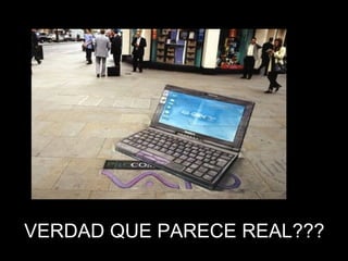 VERDAD QUE PARECE REAL??? 