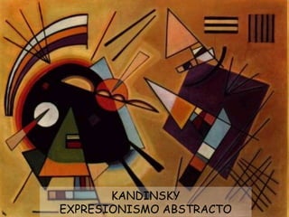 KANDINSKY EXPRESIONISMO ABSTRACTO 