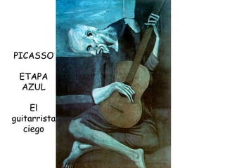 PICASSO ETAPA AZUL El guitarrista ciego 