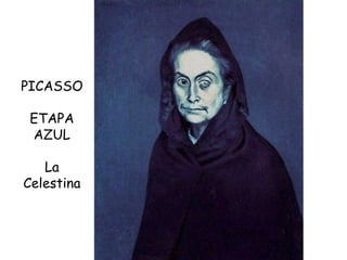 PICASSO ETAPA AZUL La Celestina 