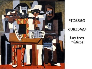 PICASSO CUBISMO Los tres músicos 