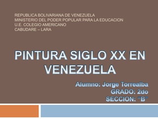 REPUBLICA BOLIVARIANA DE VENEZUELA
MINISTERIO DEL PODER POPULAR PARA LA EDUCACION
U.E. COLEGIO AMERICANO
CABUDARE – LARA
 