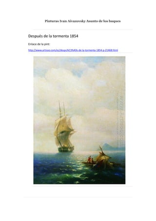 Pinturas Ivan Aivazovsky Asunto de los buques

Después de la tormenta 1854
Enlace de la pint:
http://www.artisoo.com/es/despu%C3%A9s-de-la-tormenta-1854-p-21468.html

 