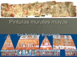 Pinturas murales mayas

  San Bartolo y Bonampak
 