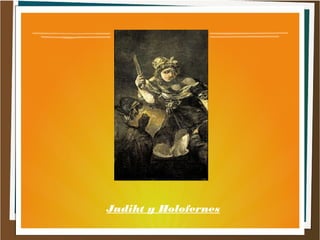 Judiht y Holofernes
 