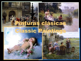 Pinturas clásicas Classic Paintings . 