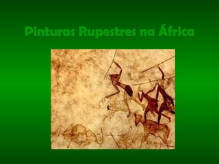 Pinturas Rupestres na África 