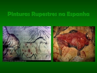 Pinturas Rupestres na Espanha 