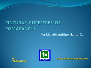Por Lic. Alejandrino Halire C.




E. I.                 http:mhalire.wordpress.com
YACHASUN
 