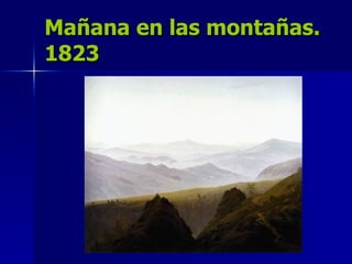 Mañana en las montañas. 1823 