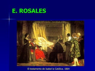 E. ROSALES El testamento de Isabel la Católica. 1864 