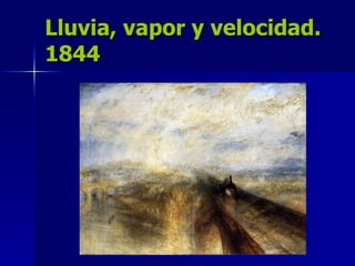 Lluvia, vapor y velocidad. 1844 