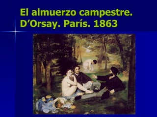 El almuerzo campestre. D’Orsay. París. 1863 