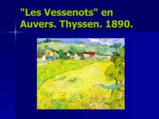 "Les Vessenots" en Auvers. Thyssen. 1890. 