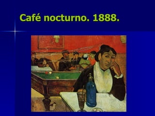 Café nocturno. 1888. 