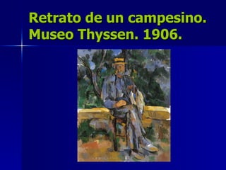 Retrato de un campesino. Museo Thyssen. 1906. 