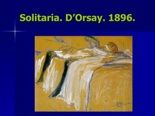 Solitaria. D’Orsay. 1896. 