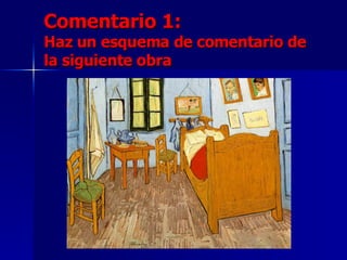 Comentario 1:  Haz un esquema de comentario de la siguiente obra 