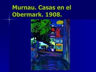 Murnau. Casas en el Obermark. 1908. 
