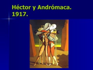 Héctor y Andrómaca. 1917. 