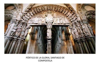 PÓRTICO DE LA GLORIA, SANTIAGO DE
COMPOSTELA