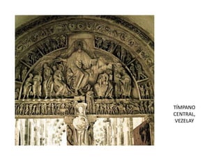 TÍMPANO
CENTRAL,
VEZELAY
