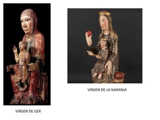 VIRGEN DE GER
VIRGEN DE LA NARANJA