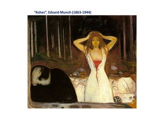 “Ashes”. Edvard Munch (1863-1944)
 