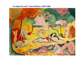 “La alegría de vivir”. Henri Matisse. 1905-1906
 
