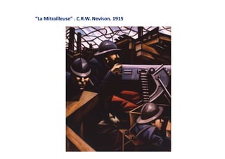 “La Mitrailleuse” . C.R.W. Nevison. 1915
 