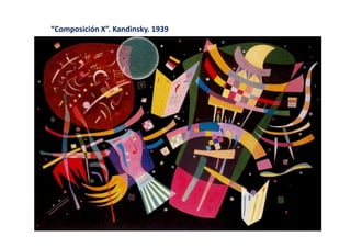 “Composición X”. Kandinsky. 1939
 