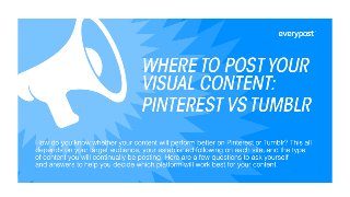 Where to Post your Visual Content: Pinterest vs Tumblr