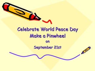Celebrate   World Peace Day Make a Pinwheel on September 21st 
