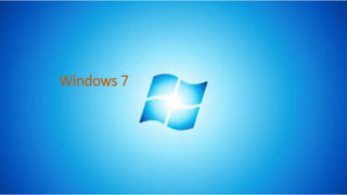 Windows 7
 