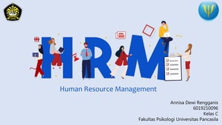 Human Resource Management
Annisa Dewi Rengganis
6019210096
Kelas C
Fakultas Psikologi Universitas Pancasila
 