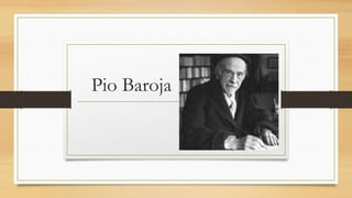 Pio Baroja
 