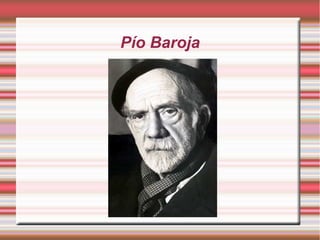 Pío Baroja
 