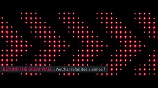 BEYOND THE GREAT WALL : WeChat refait des siennes !

 
